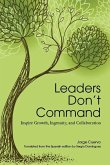 Leaders Don't Command: Inspire Growth, Ingenuity, and Collaboration
