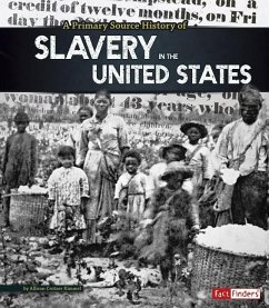 A Primary Source History of Slavery in the United States - Crotzer Kimmel, Allison