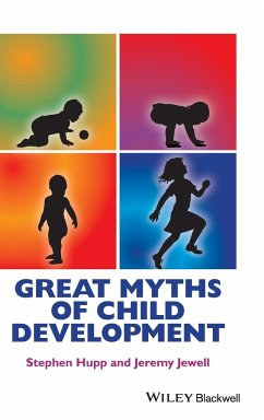 Great Myths of Child Development - Hupp, Stephen; Jewell, Jeremy