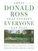 Great Donald Ross Golf Courses Everyone Can Play: Resort, Public, and Semi-Private