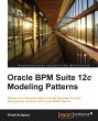 Oracle Bpm Suite 12c Modeling Patterns - Bild 1