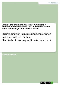 Beurteilung von Schülern und Schülerinnen mit diagnostizierter Lese- Rechtschreibstörung im Literaturunterricht - Schillingmann, Anne;Gruhnert, Melanie;Hapke, Henrike