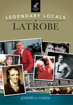 Legendary Locals of Latrobe - Comm, Joseph A.