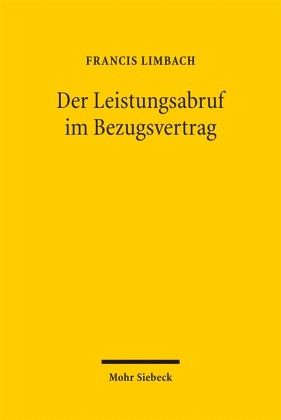 Der Leistungsabruf im Bezugsvertrag Der Leistungsabruf im Bezugsvertrag