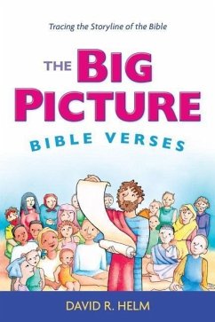 The Big Picture Bible Verses: Tracing the Storyline of the Bible - Helm, David R.