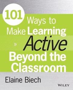101 Ways to Make Learning Active Beyond the Classroom - Biech, Elaine