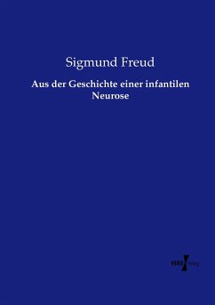 Aus der Geschichte einer infantilen Neurose - Freud, Sigmund