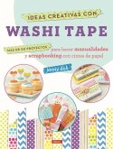 Ideas creativas con Washi Tape : más de 50 proyectos para hacer manualidades y scrapbooking con cintas de papel