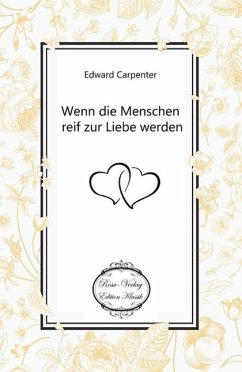 Wenn die Menschen reif zur Liebe werden - Carpenter, Edward