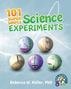 101 Super Simple Science Experiments - Keller Ph. D., Rebecca W.