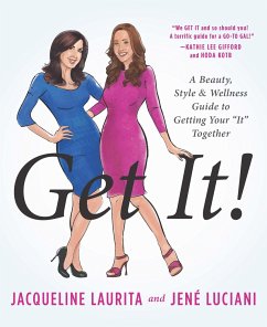 Get It!: A Beauty, Style, and Wellness Guide to Getting Your #It# Together - Laurita, Jacqueline; Luciani, Jené