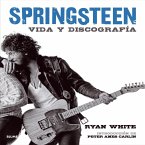 Bruce Springsteen: Vida y discografía