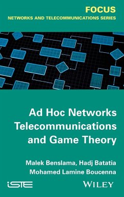 AD Hoc Networks Telecommunications and Game Theory - Benslama, Malek; Boucenna, Mohamed Lamine; Batatia, Hadj