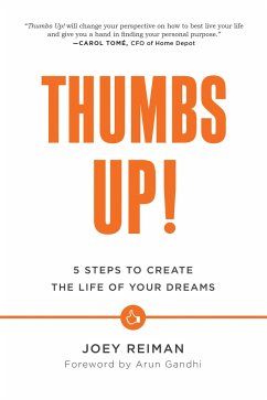 Thumbs Up!: Five Steps to Create the Life of Your Dreams - Reiman, Joey