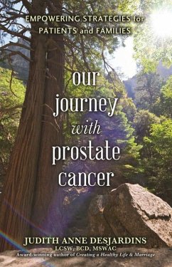 Our Journey with Prostate Cancer: Empowering Strategies for Patients and Families - Desjardins Lcsw Bcd Mswac, Judith Anne