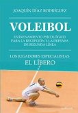 Voleibol : entrenamiento psicológico para la recepción y la defensa de segunda línea : los jugadores especialistas: el líbero