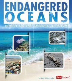 Endangered Oceans: Investigating Oceans in Crisis - Rake, Jody S.