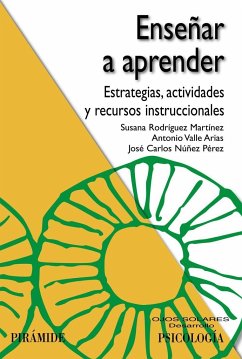 Enseñar a aprender : estrategias, actividades y recursos instruccionales - Núñez Pérez, José Carlos; Rodríguez Martínez, Susana; Valle Arias, Antonio . . . [et al.