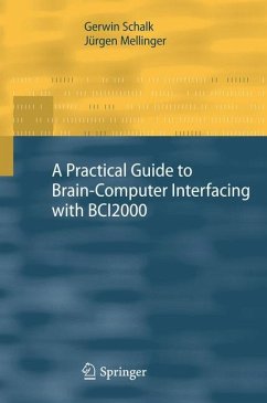 A Practical Guide to Brain¿Computer Interfacing with BCI2000 - Schalk, Gerwin;Mellinger, Jürgen