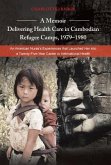 A Memoir-Delivering Health Care in Cambodian Refugee Camps, 1979-1980