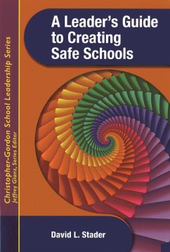A Leader's Guide to Creating Safe Schools - Stader, David L.