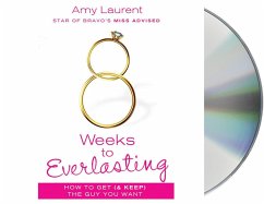 8 Weeks to Everlasting: A Step-By-Step Guide to Getting (and Keeping!) the Guy You Want - Laurent, Amy; McGuiness, Kristen