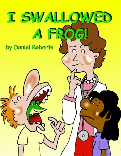 I Swallowed a Frog - Roberts, Daniel