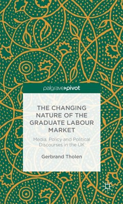 The Changing Nature of the Graduate Labour Market - Tholen, G.