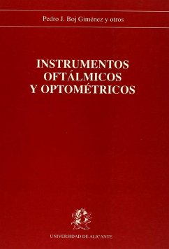 Instrumentos oftálmicos y optométricos - Boj Giménez, Pedro José; García Muñoz, Ángel; García Bernabeu, José R.