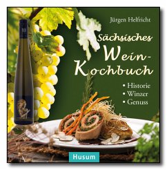 Sächsisches Wein-Kochbuch - Helfricht, Jürgen