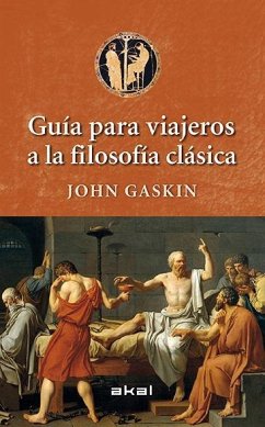 Guía para viajeros a la filosofía clásica - Gaskin, J. C. A.