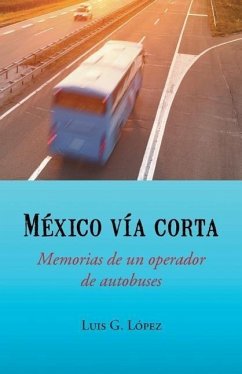 Mexico Via Corta - Lopez, Luis G.
