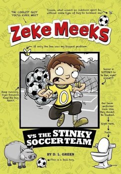 Zeke Meeks Vs the Stinky Soccer Team - Green, D L