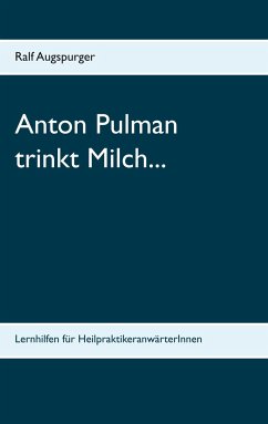 Anton Pulman trinkt Milch... - Augspurger, Ralf