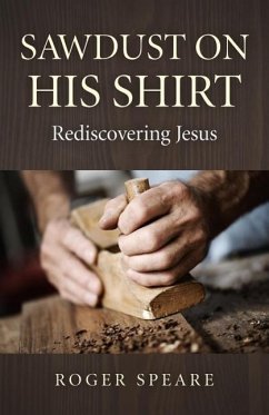 Cover Sawdust on His Shirt: Rediscovering Jesus