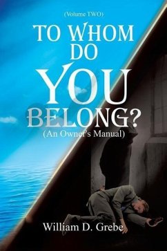 To Whom Do You Belong ? - Grebe, William D.