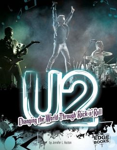 U2: Changing the World Through Rock 'n' Roll - Huston, Jennifer L.