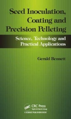 Seed Inoculation, Coating and Precision Pelleting - Bennett, Gerald M; Lloyd, John