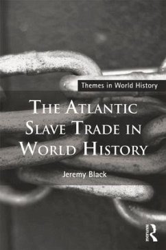 The Atlantic Slave Trade in World History - Black, Jeremy