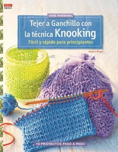 Tejer ganchillo con la técnica knooking : fácil y rápido para principiantes - Biegel, Andrea