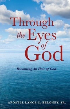 Through the Eyes of God - Beloney, Apostle Lance C.