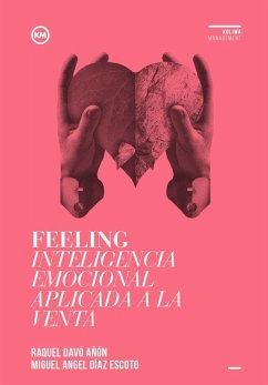 Feeling : inteligencia emocional aplicada a la venta - Díaz Escoto, Miguel Ángel; Davó Añón, Raquel