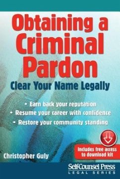 Obtaining a Criminal Pardon: Clear Your Name Legally - Guly, Christopher