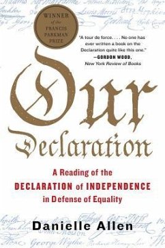 Our Declaration: A Reading of the Declaration of Independence in Defense of Equality - Allen, Danielle