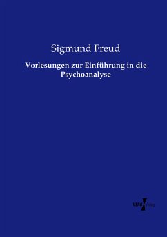 Vorlesungen zur Einführung in die Psychoanalyse - Freud, Sigmund