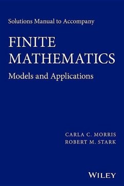 Solutions Manual to Accompany Finite Mathematics - Morris, Carla C; Stark, Robert M