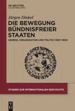 Die Bewegung Bündnisfreier Staaten - Dinkel, Jürgen