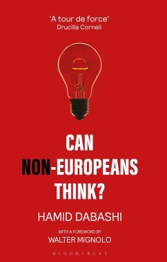 Can Non-Europeans Think? - Dabashi, Hamid