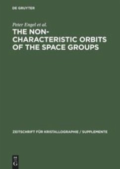 The Non-characteristic Orbits of the Space Groups - Engel, Peter; Wondratschek, Hans; Steinmann, Gerhard; Matsumoto, Takeo
