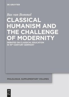 Classical Humanism and the Challenge of Modernity - Bommel, Bas van